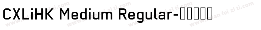 CXLiHK Medium Regular字体转换